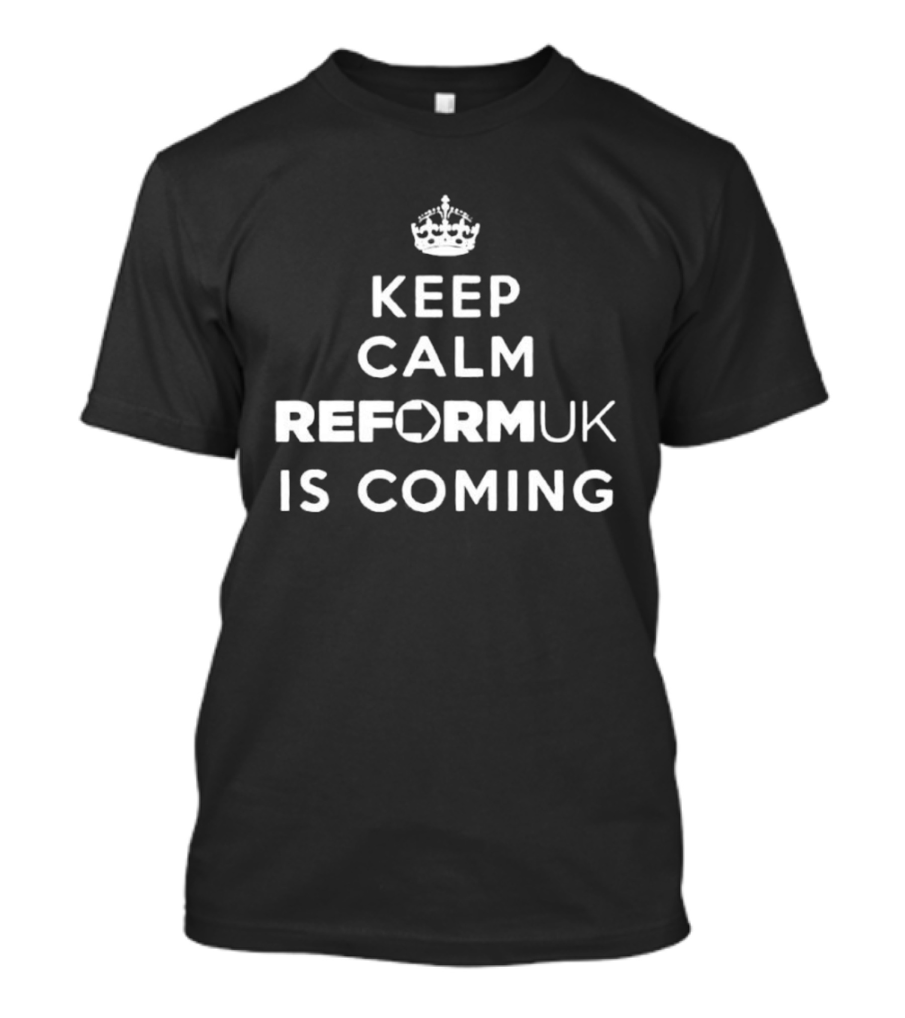 Keep Calm Reform UK Is Coming Political T-Shirt