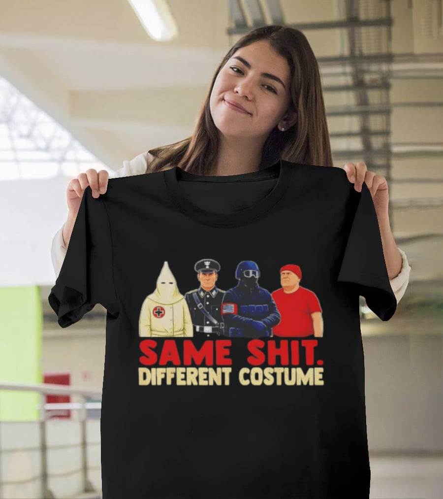 Same Shit Different Costume Four Figures In Uniforms T-Shirt