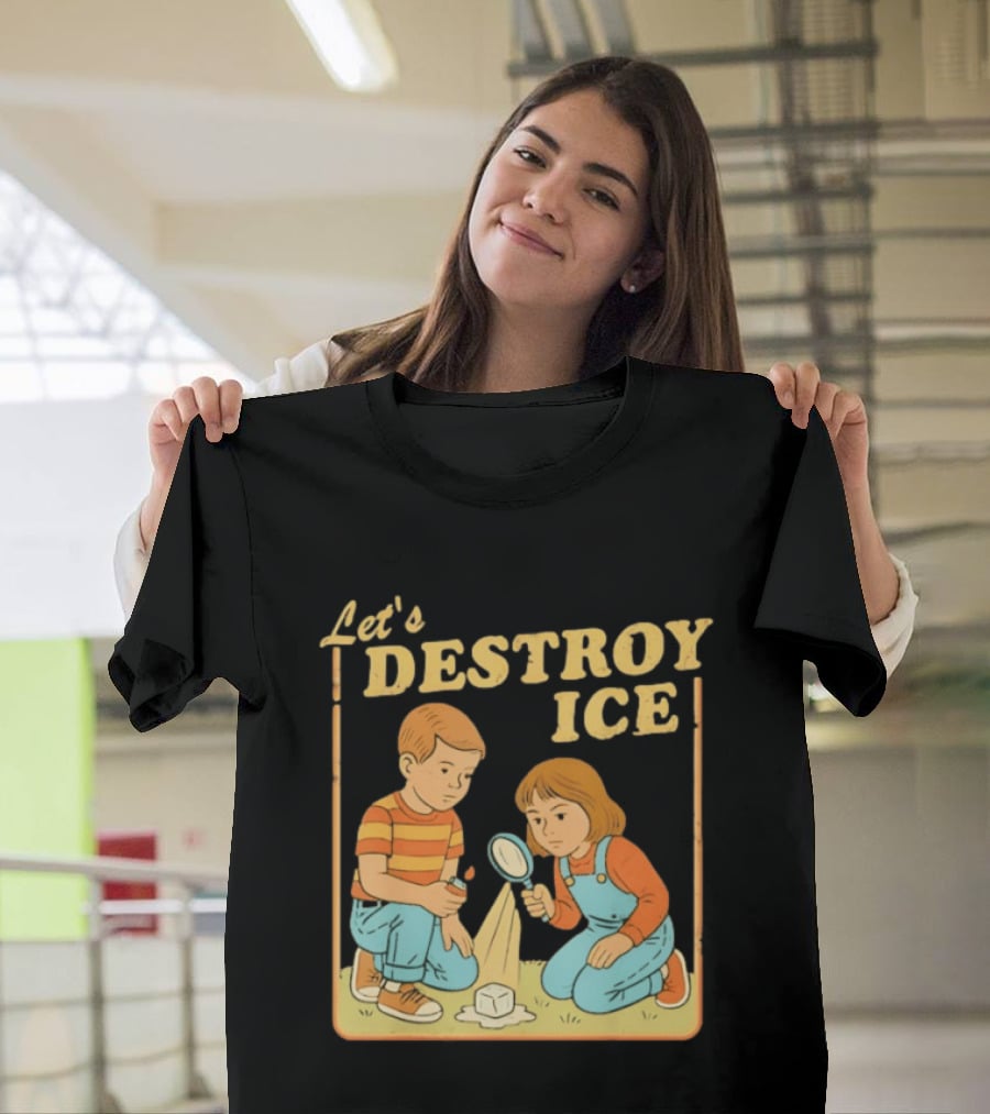 Let's Destroy Ice Protest Kids Investigating With Magnifying Glass T-Shirt