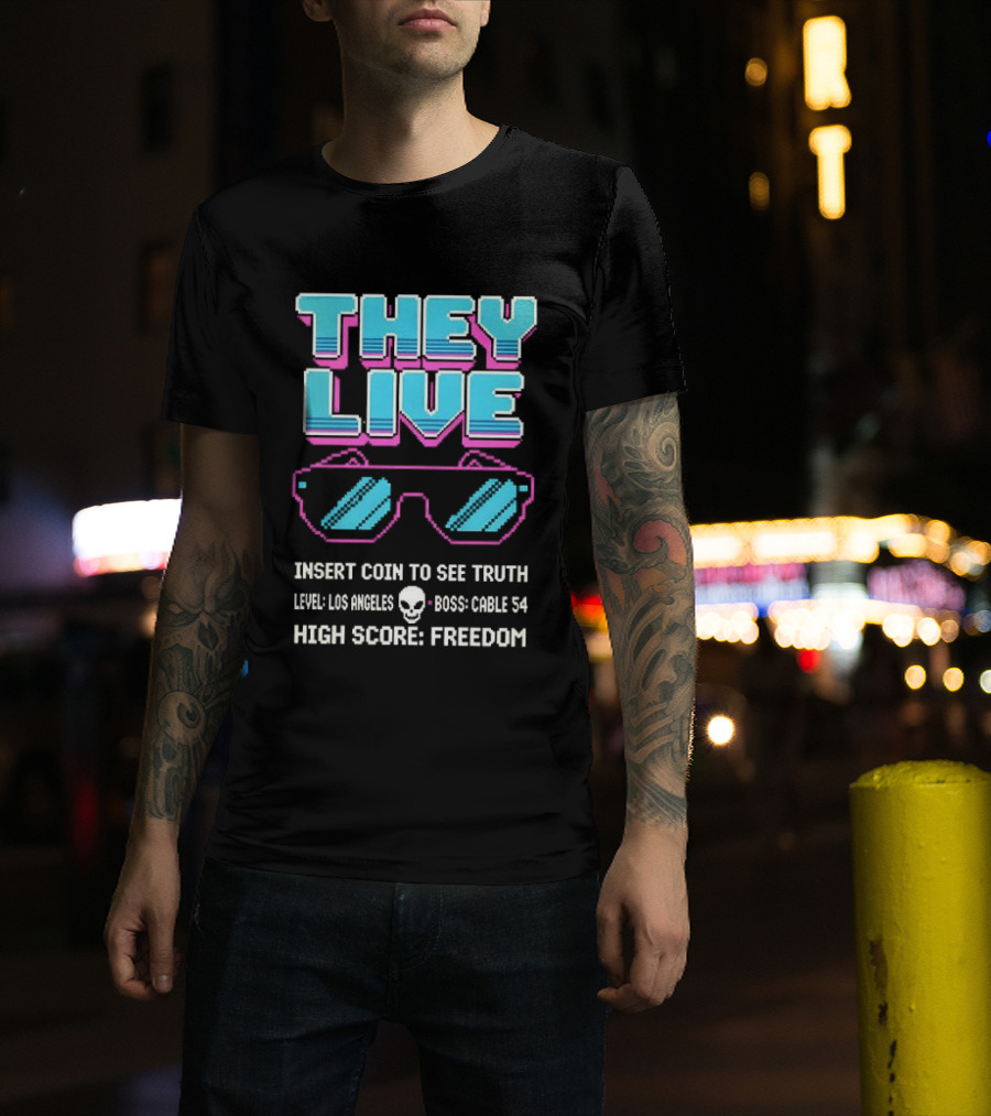 They Live Glasses Insert Coin To See Truth Los Angeles Boss Cable 54 High Score Freedom T-Shirt