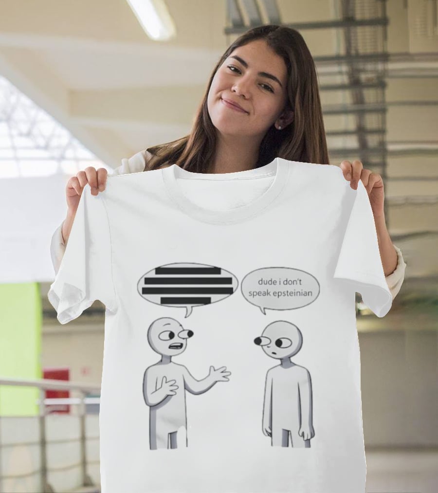 Dude I Don't Speak Epsteinian Cartoon Characters Speech Bubbles T-Shirt
