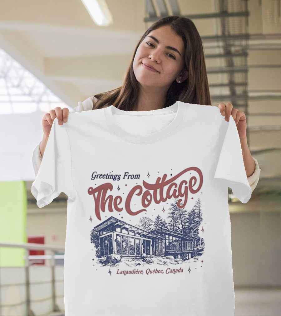 Greetings From The Cottage Lanaudière Québec Canada T-Shirt