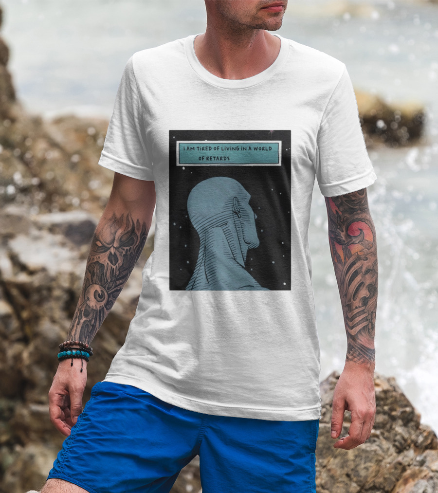 I Am Tired Of Living In A World Of Retards Dark Blue Head And Stars T-Shirt