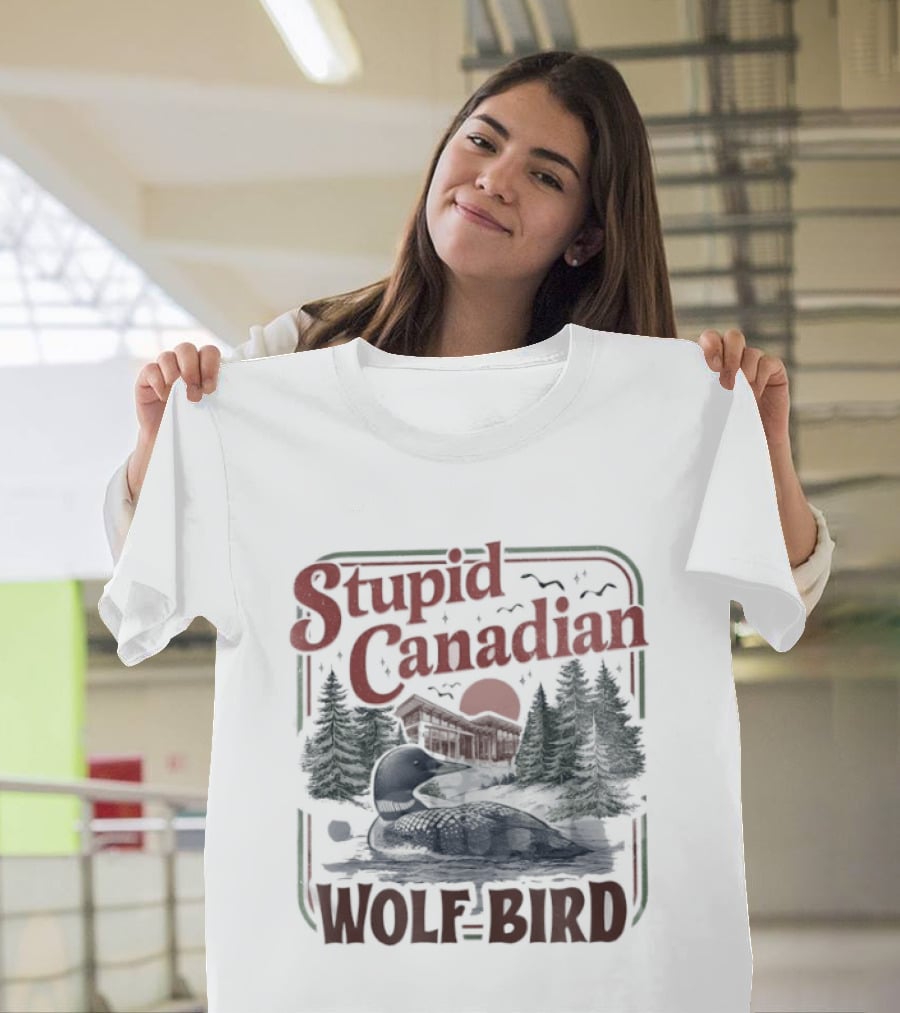 Stupid Canadian Wolf Bird Camper With Mountains And Forest T-Shirt