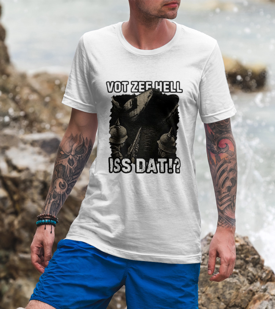 Vot Zee Hell Iss Dat German WWI Tank Reaction T-Shirt