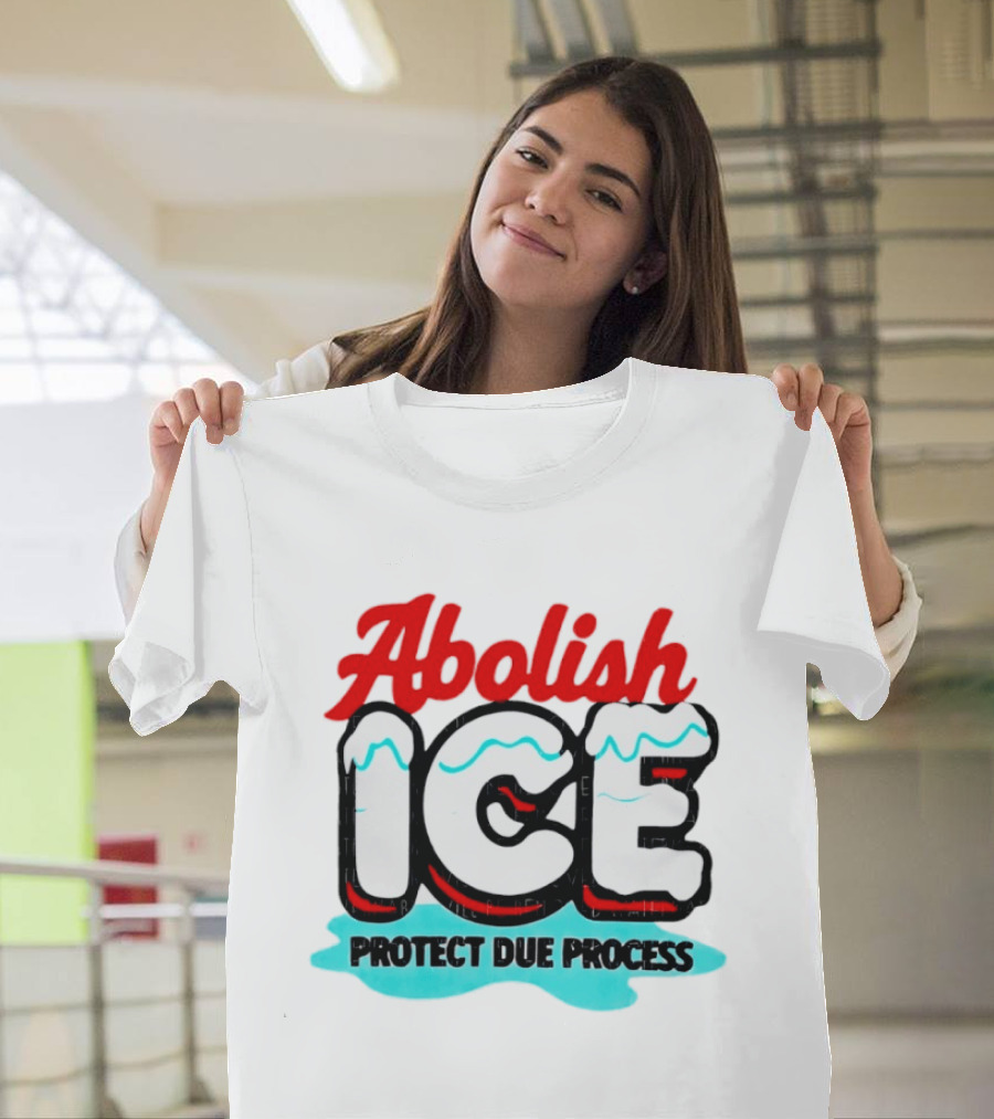 Abolish ICE Protect Due Process Bold Statement Text With Ice Caps And Blue Slush Effect T-Shirt