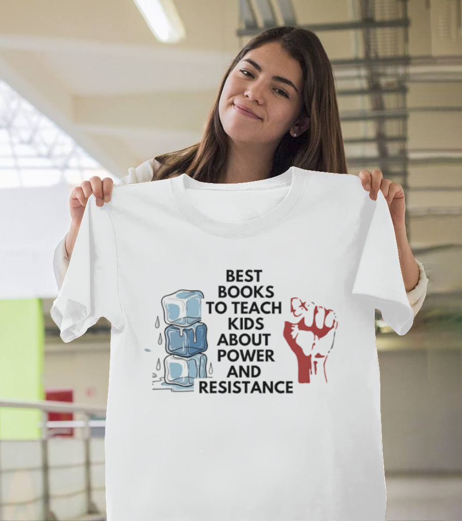 Best Books To Teach Kids About Power And Resistance Stacked Ice Cubes Raised Fist T-Shirt