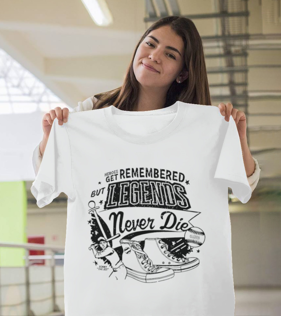 Heroes Get Remembered But Legends Never Die Classic Baseball T-Shirt