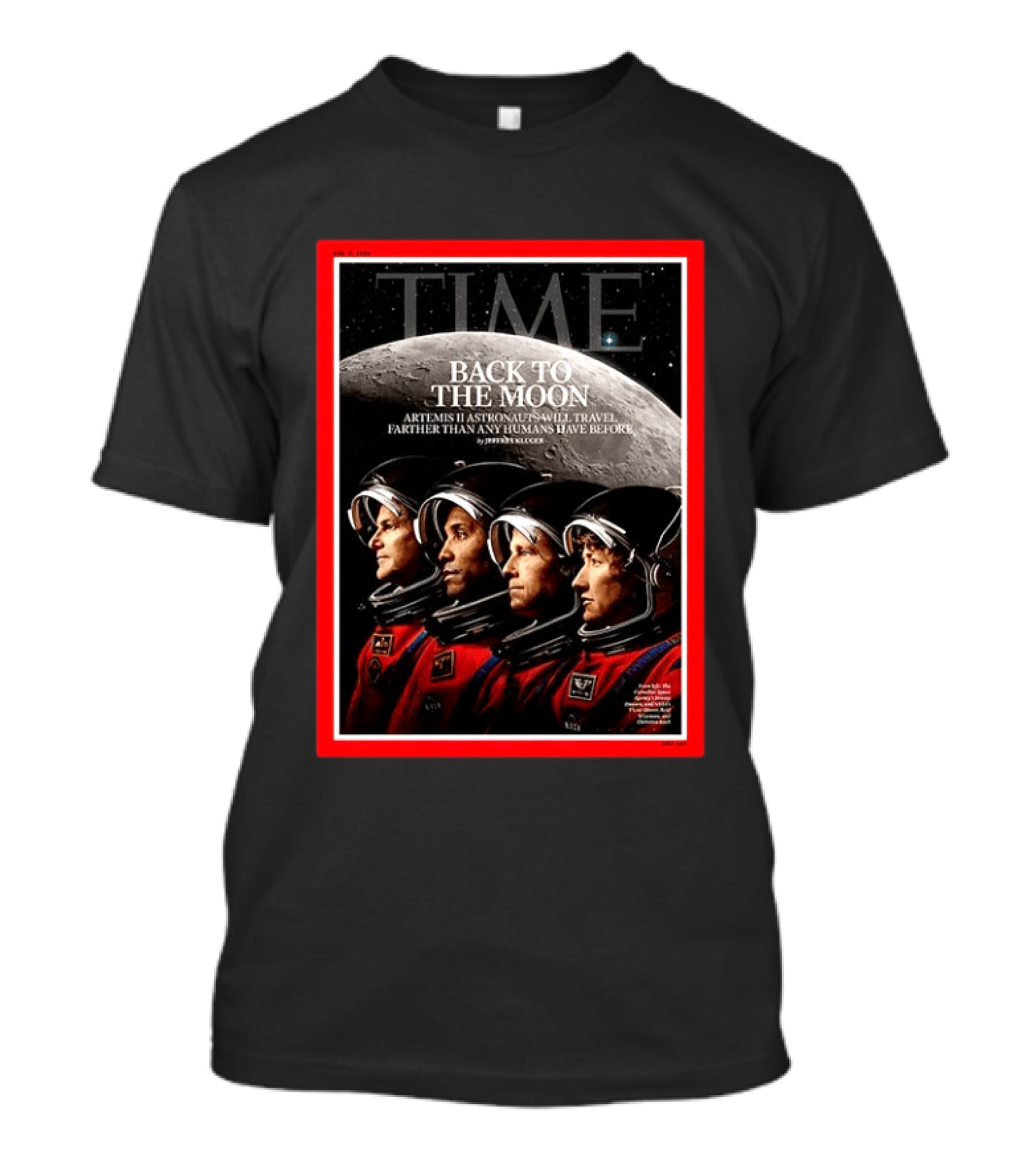 TIME Back To The Moon Artemis II Astronauts Travel Farther Than Any Humans Have Before T-Shirt