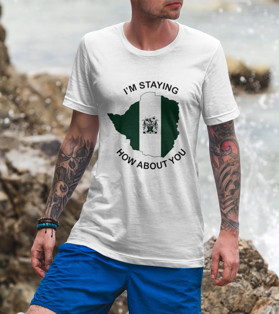 I'm Staying How About You Rhodesia Flag Map T-Shirt