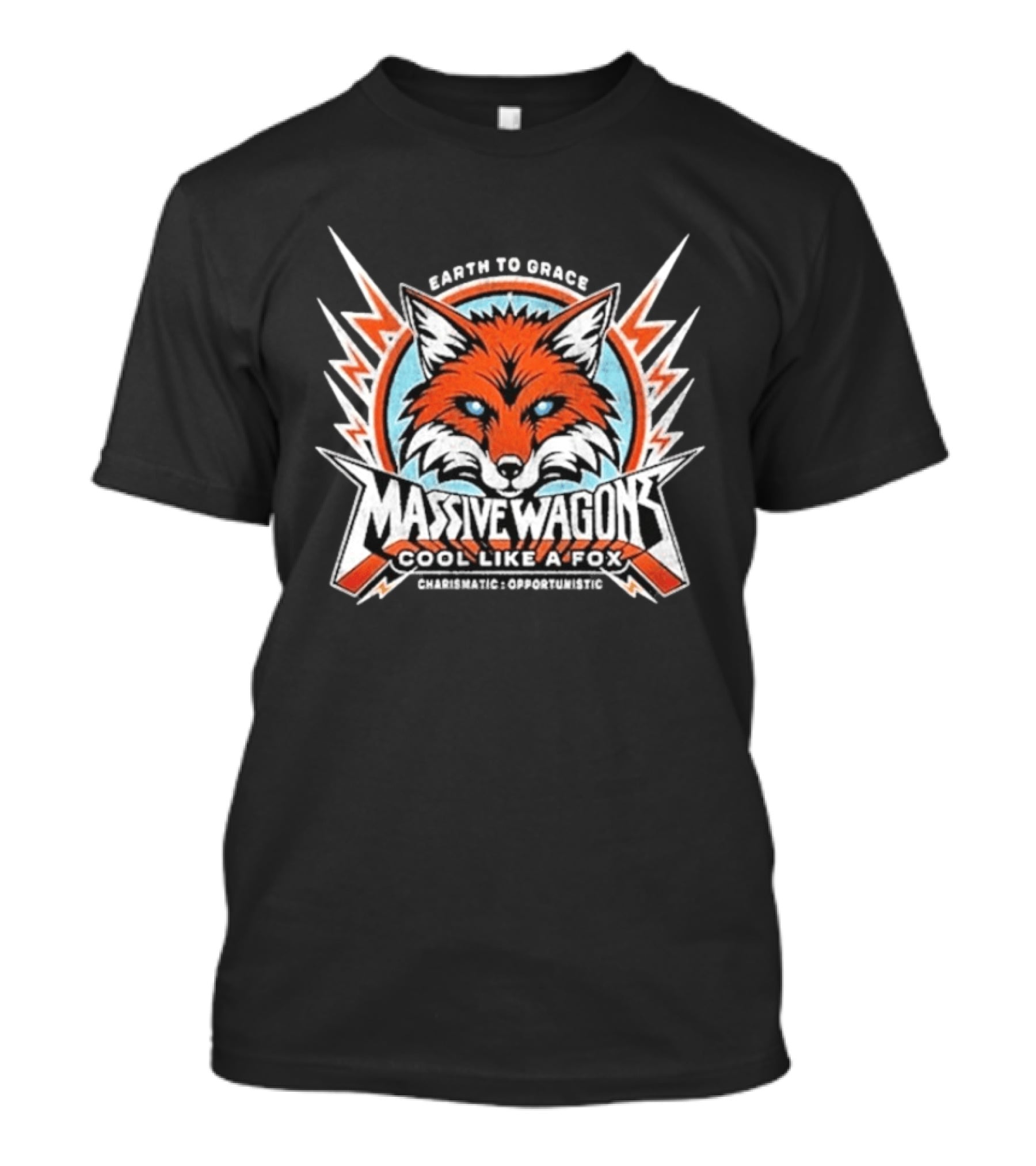 Massive Wagons Earth To Grace Cool Like A Fox Charismatic Opportunistic T-Shirt