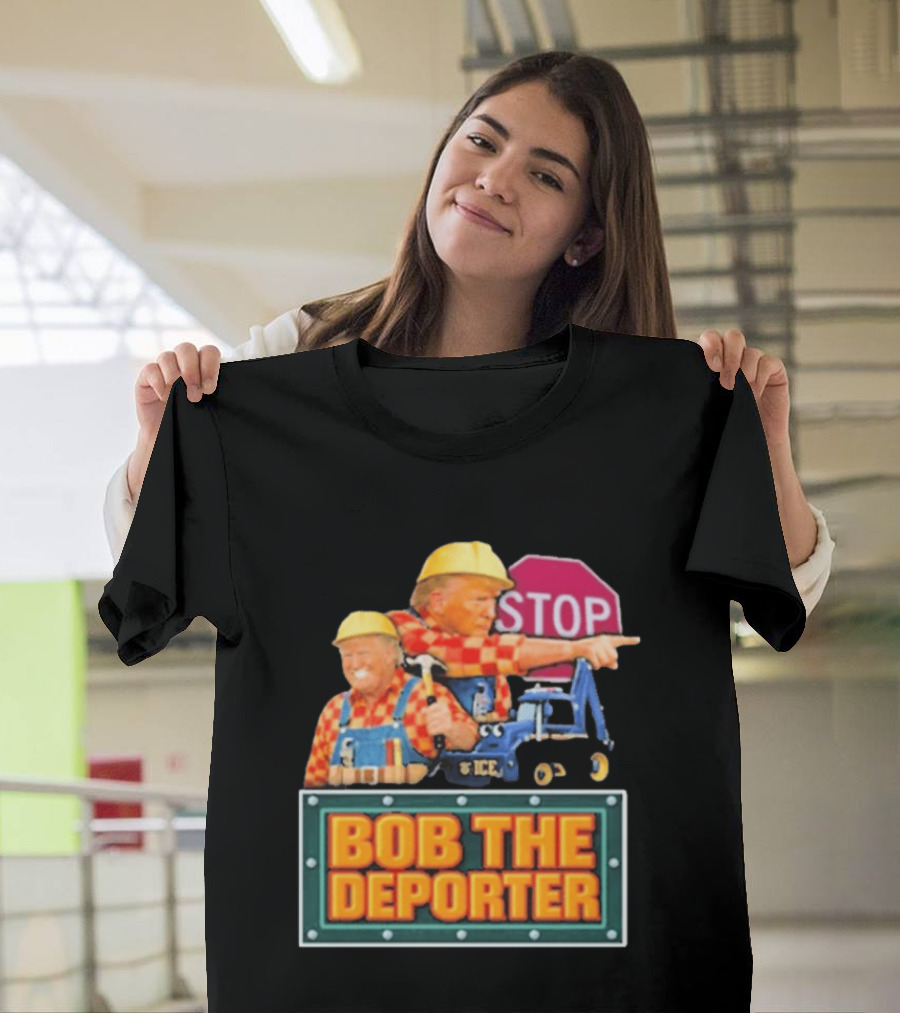 Bob The Deporter Trump ICE Parody STOP Sign T-Shirt