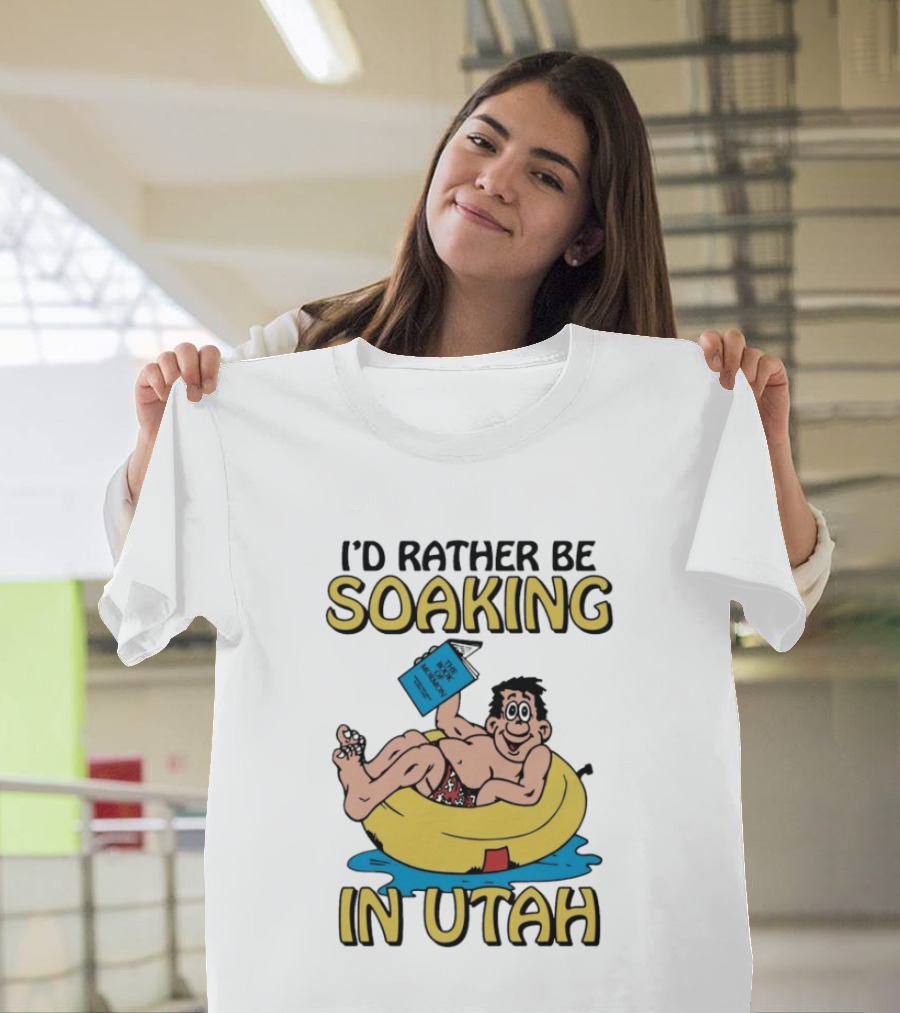 I'd Rather Be Soaking In Utah The Book Of Mormon Fun Relaxing Character With Yellow Inner Tube T-Shirt