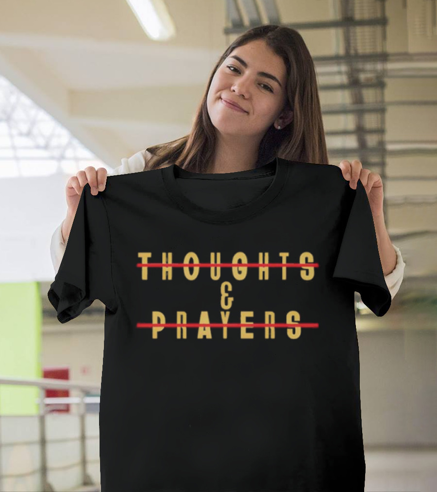 Thoughts And Prayers Crossed Out T-Shirt
