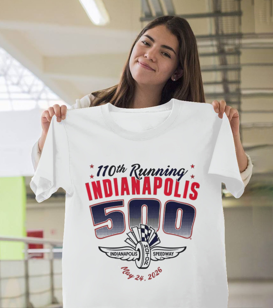 110th Running Indianapolis 500 Indianapolis Motor Speedway May 24 2026 T-Shirt
