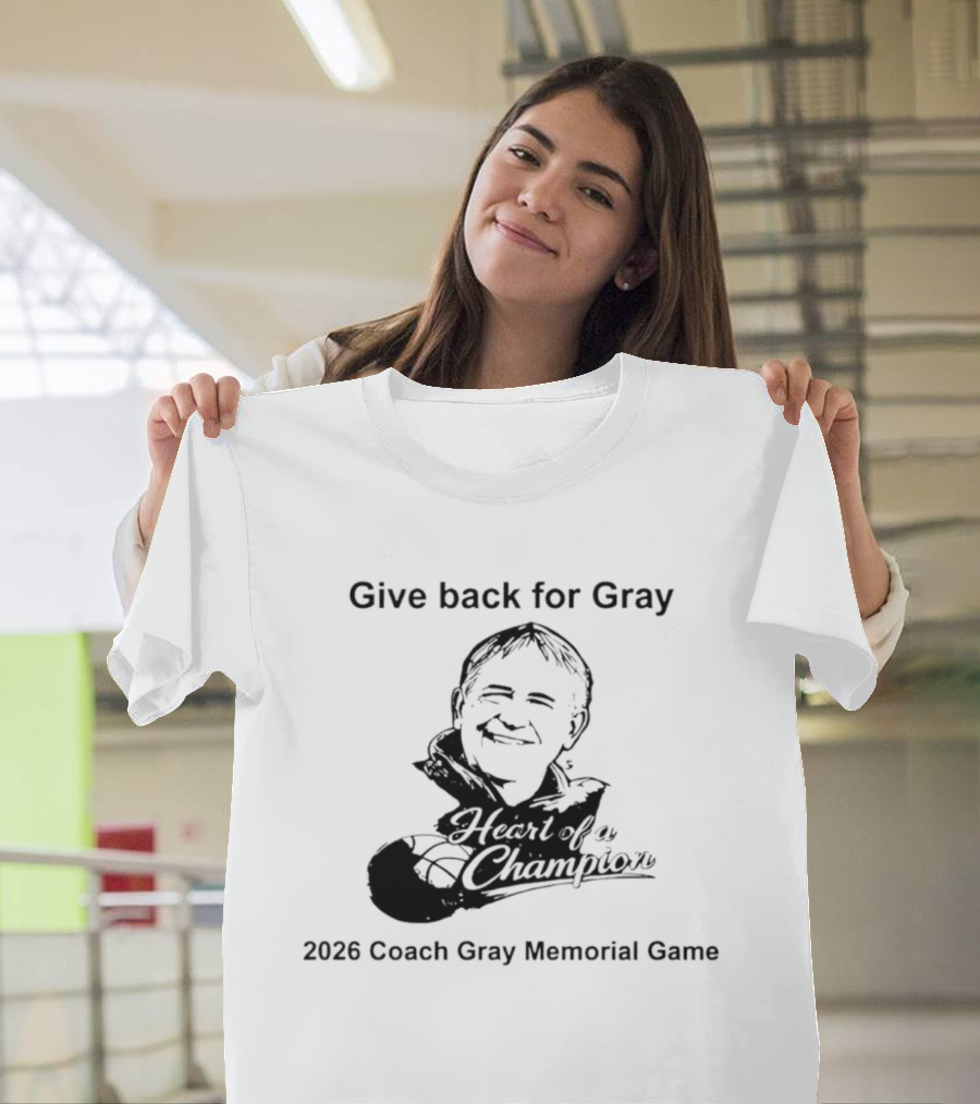 Give Back For Gray 2026 Coach Gray Memorial Game Basketball Champion T-Shirt