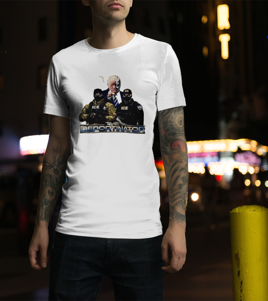 The Deportinator Trump ICE Police Parody Terminator T-Shirt
