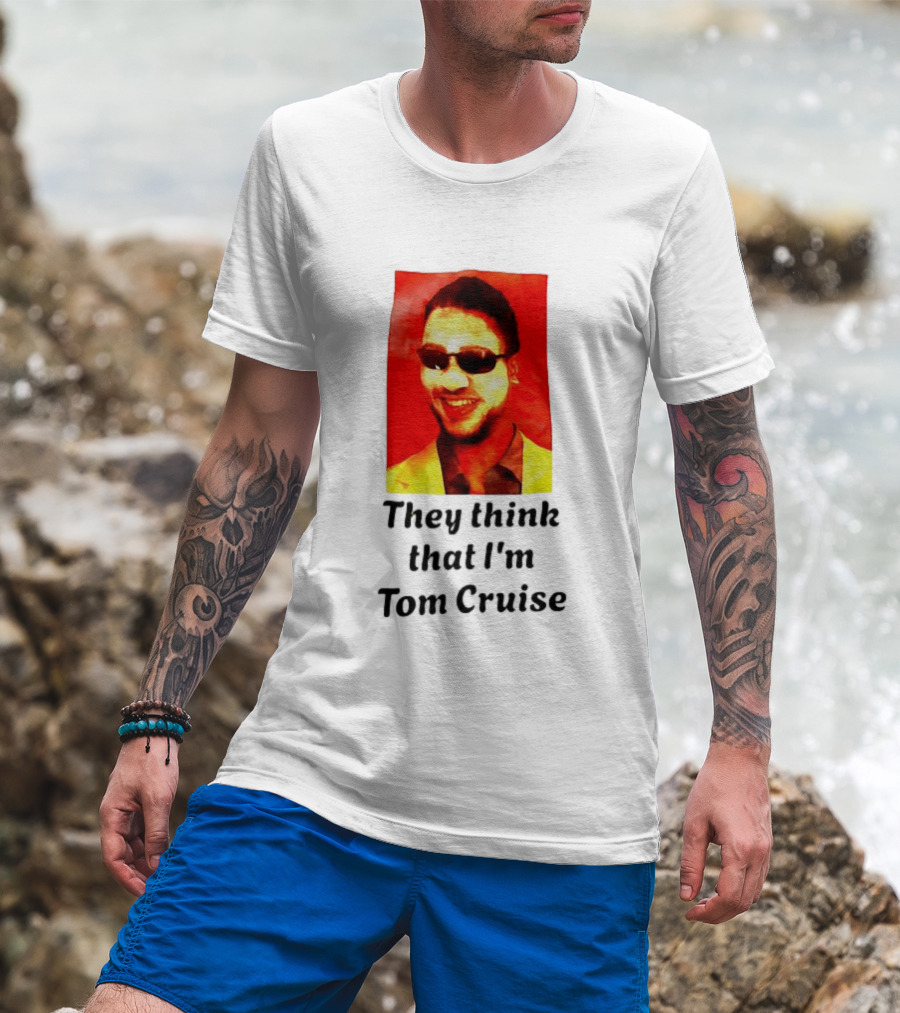 They Think That I'm Tom Cruise Sunglasses Smile T-Shirt