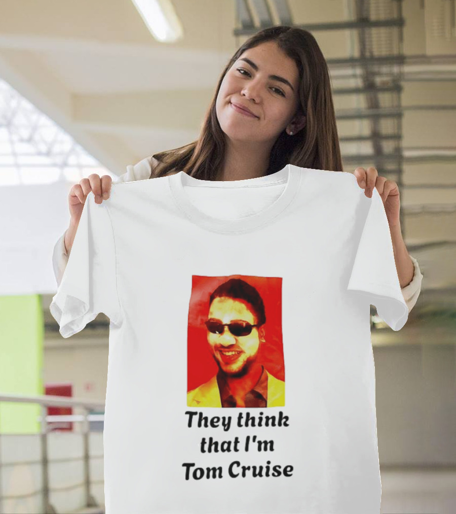 They Think That I'm Tom Cruise Sunglasses Smile T-Shirt