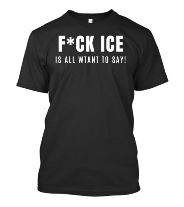 F*ck Ice Is All Wtant To Say Billie Eilish T-Shirt