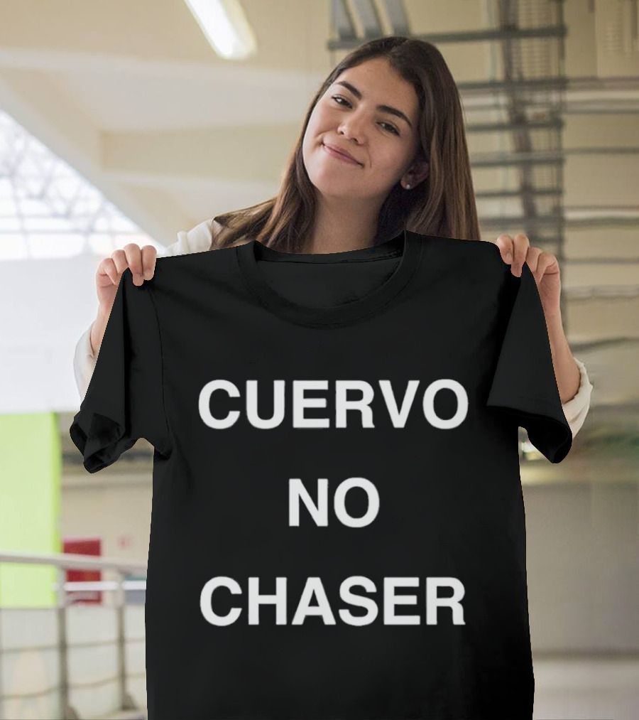 Cuervo No Chaser T-Shirt