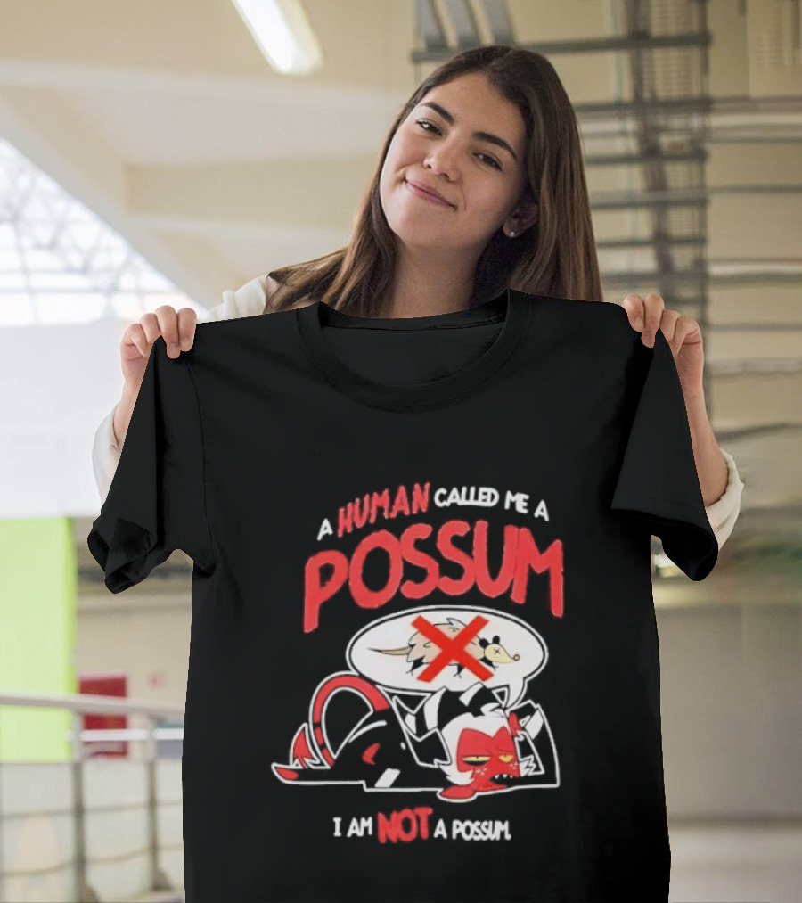 Helluva Boss Moxxie A Human Called Me A Possum I Am Not A Possum T-Shirt