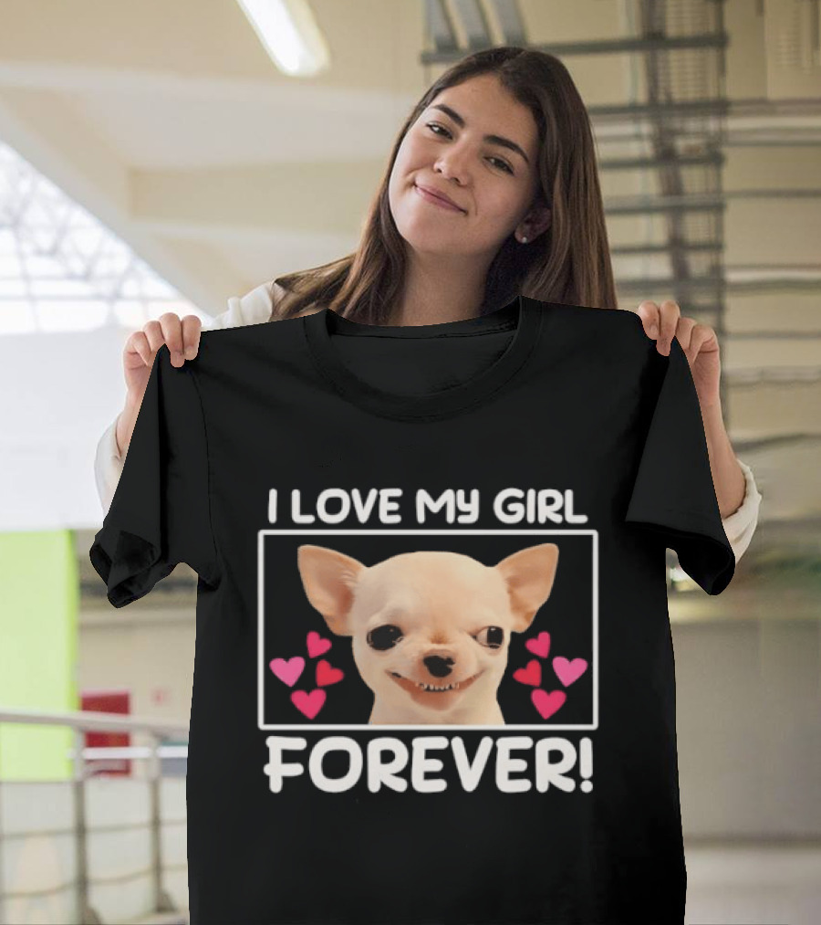 I Love My Girl Forever Chihuahua Dog Face Hearts T-Shirt