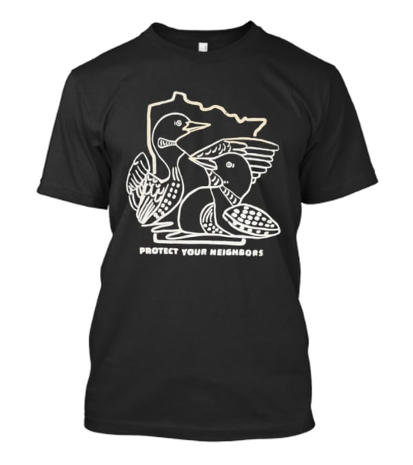 Protect Your Neighbors Two Loons Minnesota T-Shirt