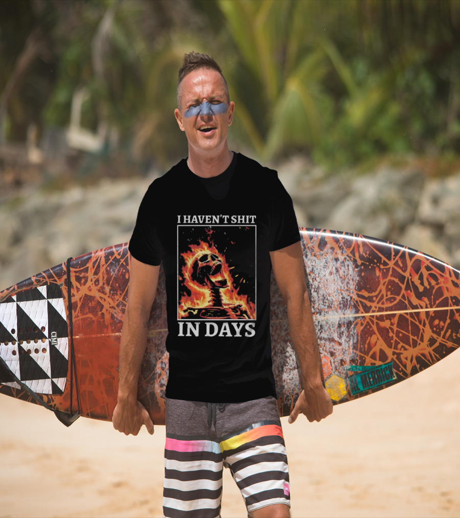 Skeleton On Fire I Haven't Shit In Days Humorous Flame T-Shirt