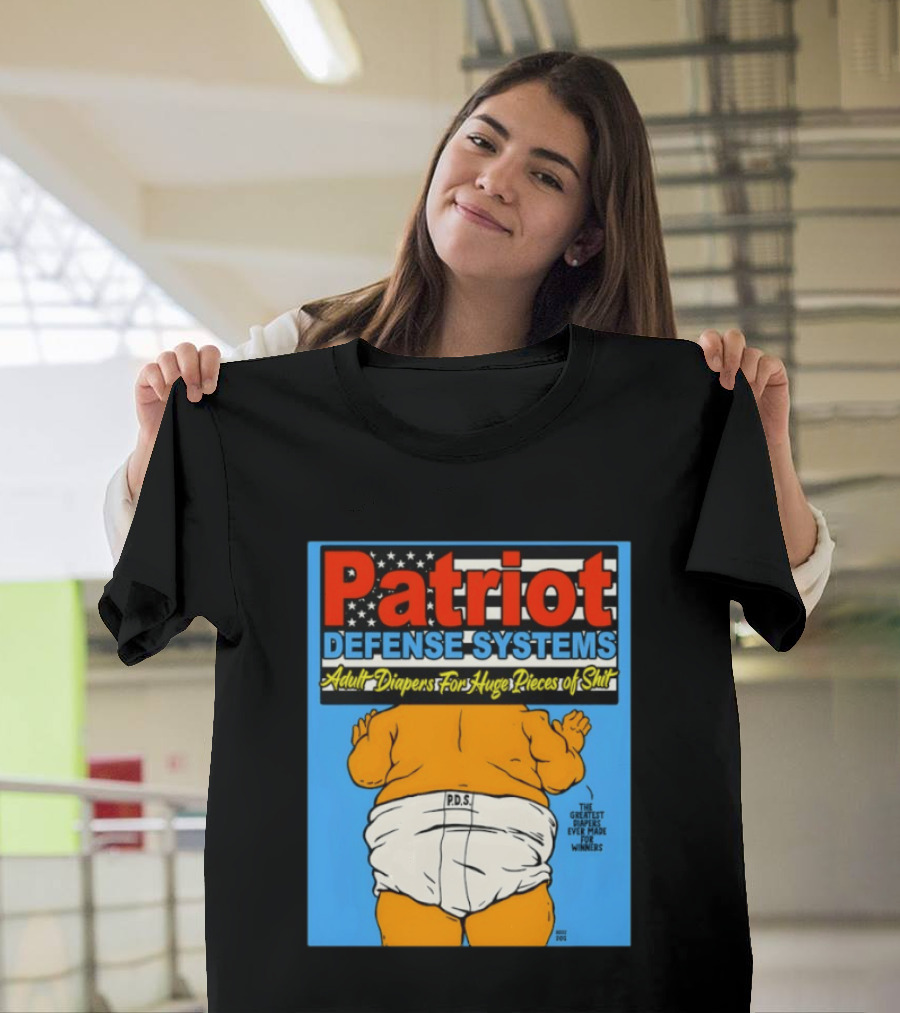 Patriot Defense Systems Adult Diapers For Huge Pieces Of Shit T-Shirt