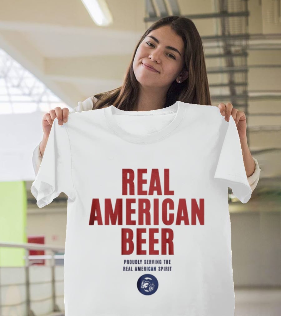 Real American Beer Proudly Serving The Real American Spirit T-Shirt