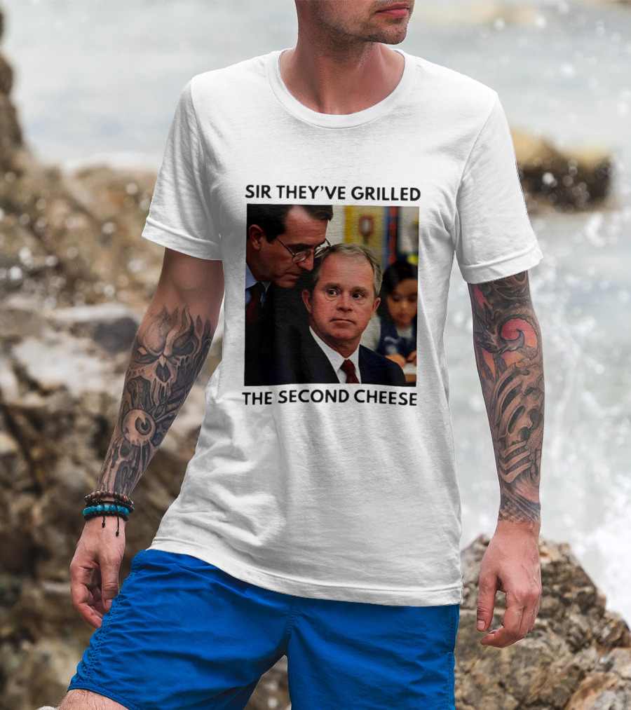 Sir They've Grilled The Second Cheese Meme Bush Schoolroom Whisper T-Shirt