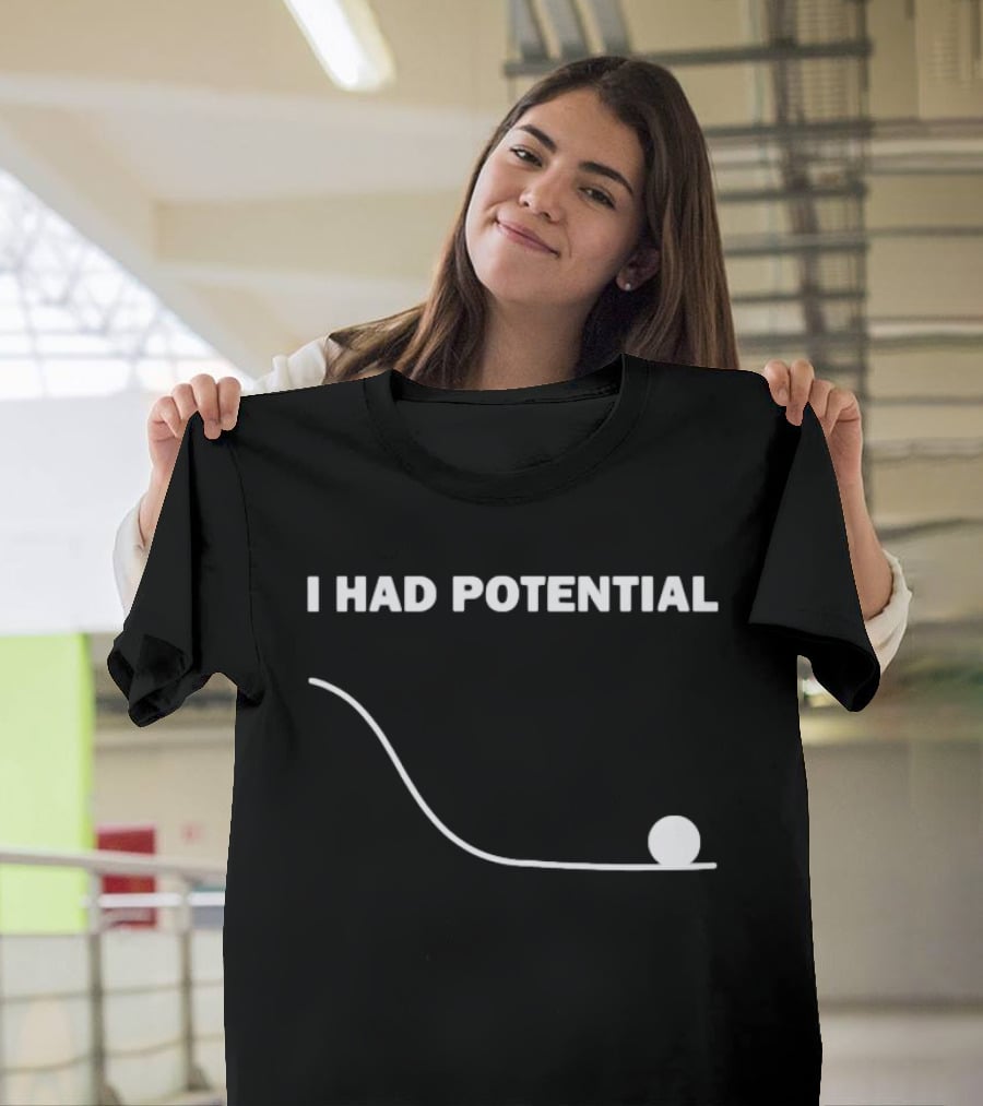 Project Hail Mary Ryland Grace I Had Potential Physics Concept T-Shirt