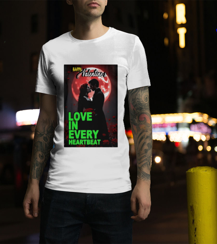 Happy Valentine's Love In Every Heartbeat Romantic Moonlight T-Shirt