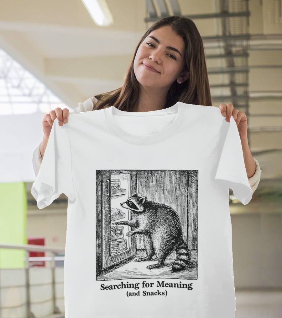 Searching For Meaning And Snacks Raccoon Fridge T-Shirt