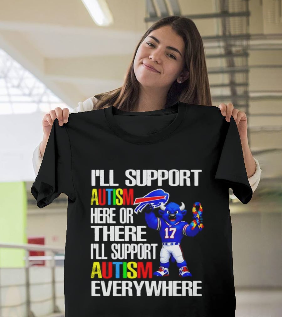 Buffalo Bills I'll Support Autism Here Or There Everywhere Blue Character 17 Football Fan T-Shirt
