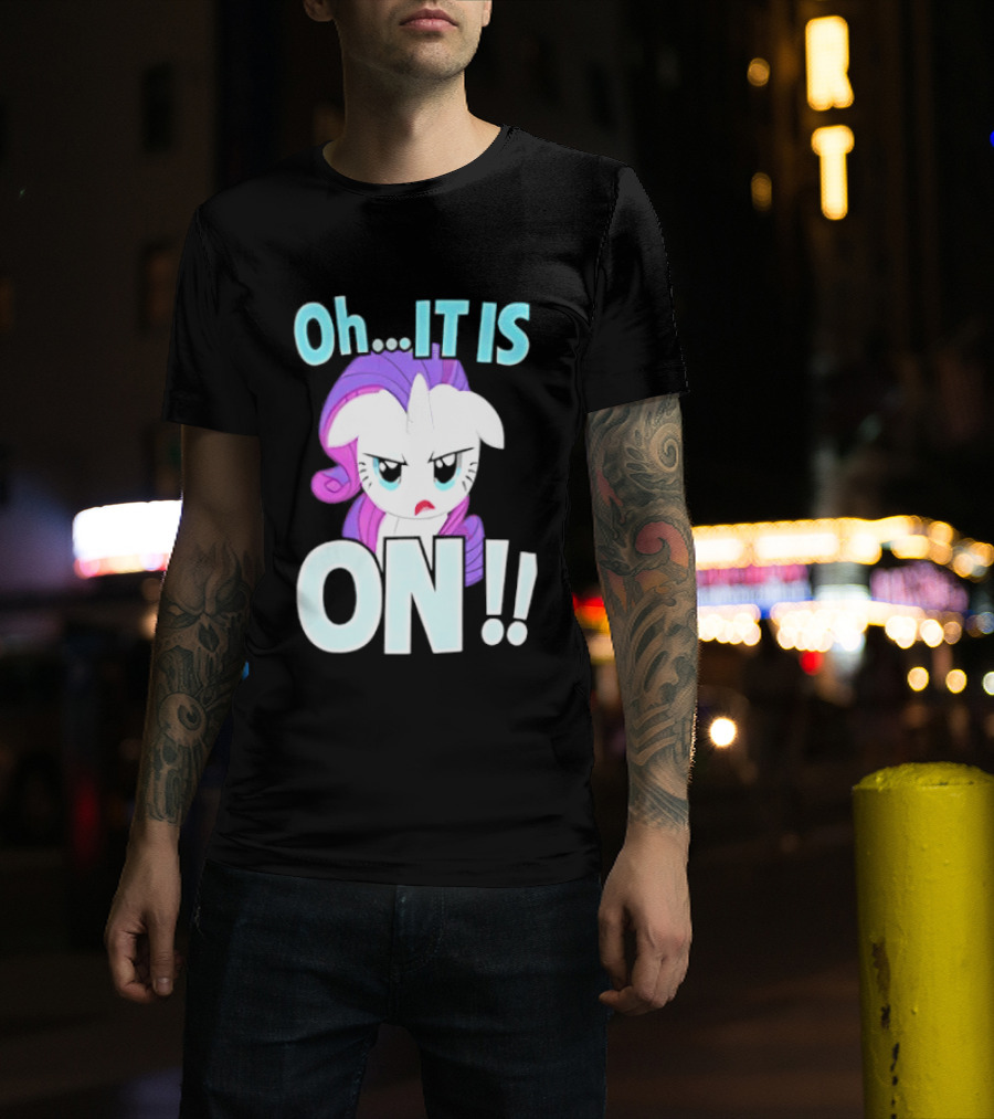 My Little Pony Rarity Oh It Is On T-Shirt