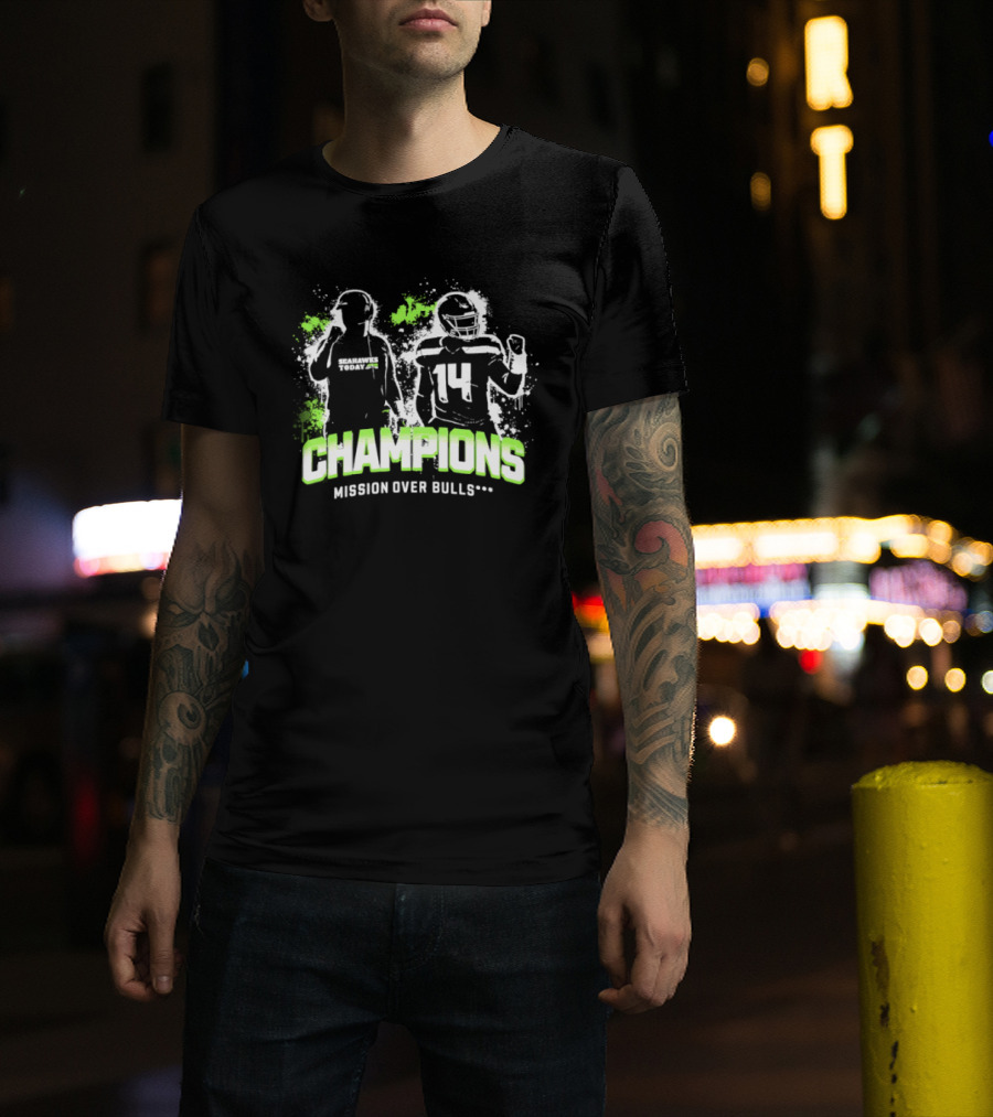 Champions Mission Over Bulls 14 Seahawks T-Shirt