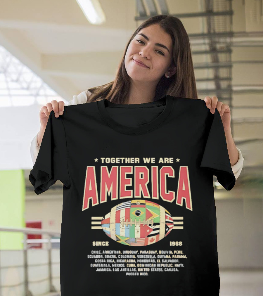 Together We Are America Flags Football Countries Since 1893 T-Shirt