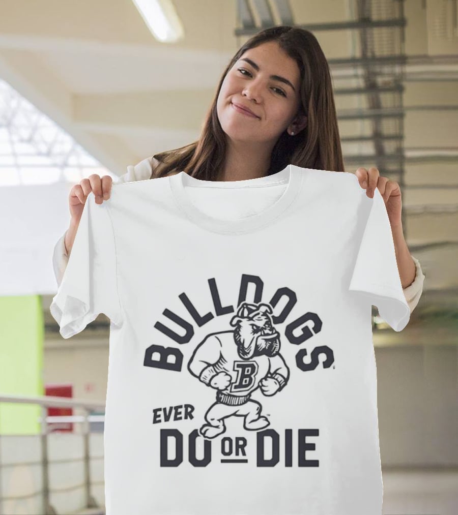 Butler Bulldogs Ever Do Or Die Bulldogs T-Shirt