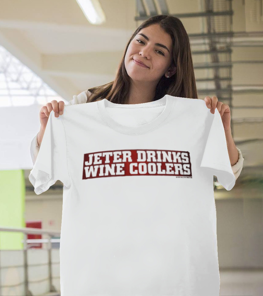 Jeter Drinks Wine Coolers Sports Humor T-Shirt