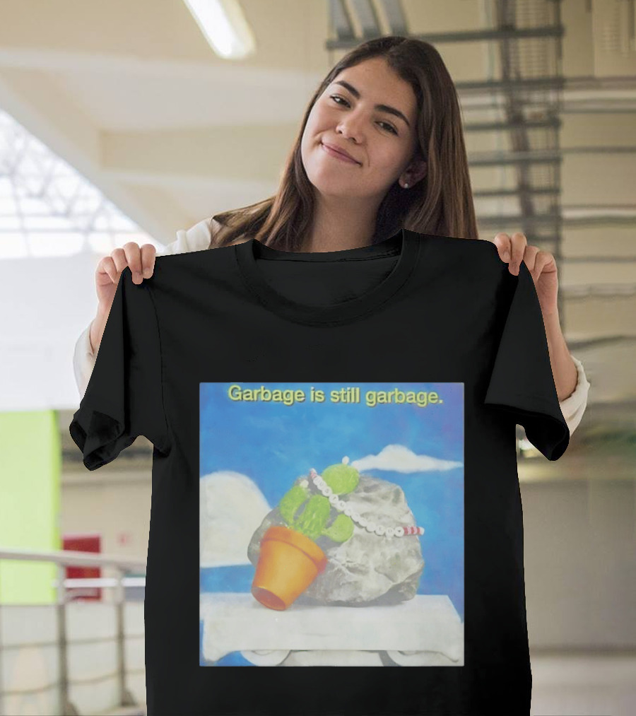 Garbage Is Still Garbage Cactus Pot Rock Collage T-Shirt