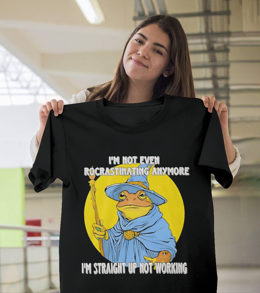 I'm Not Even Procrastinating Anymore I'm Straight Up Not Working Wizard Toad T-Shirt
