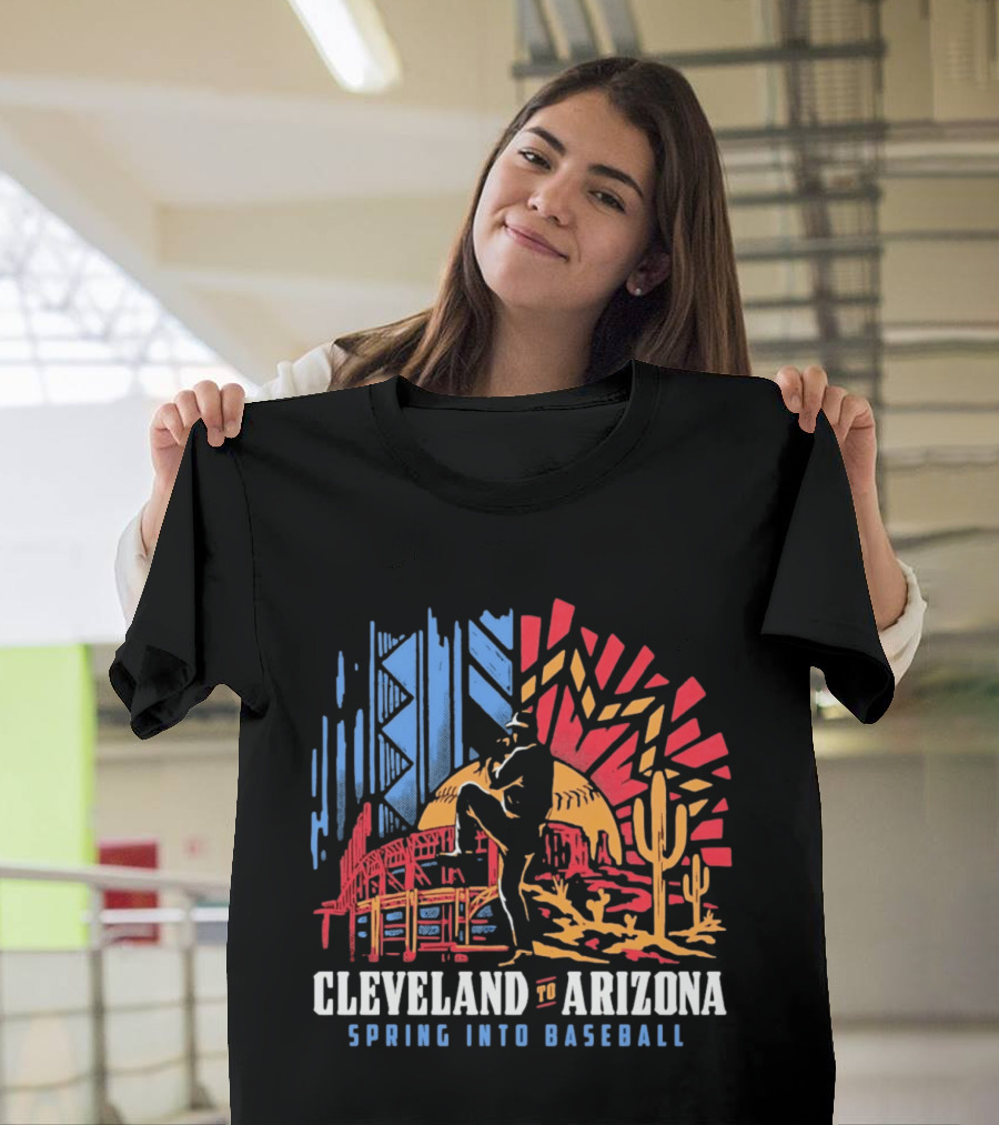Cleveland To Arizona Spring Into Baseball Desert And City Landmarks T-Shirt
