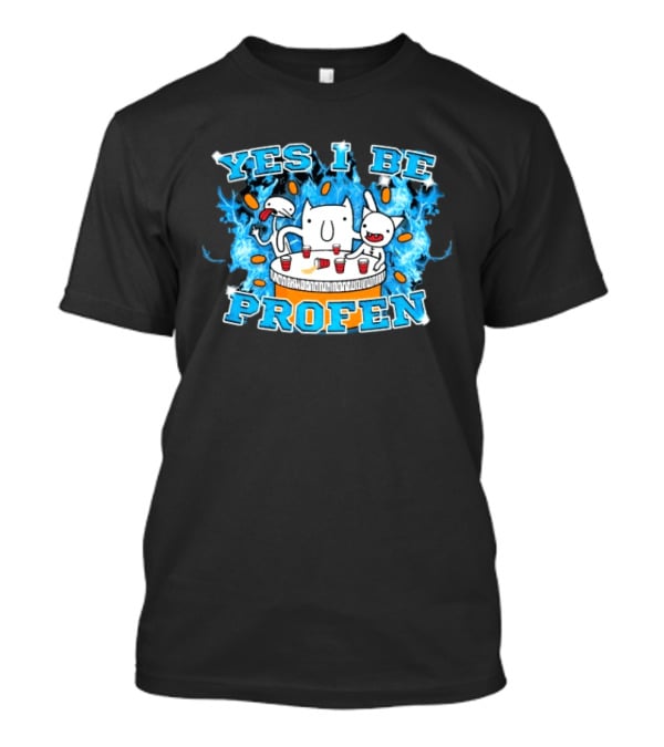 Yes I Be Profen Funny Cats Drinking Party T-Shirt