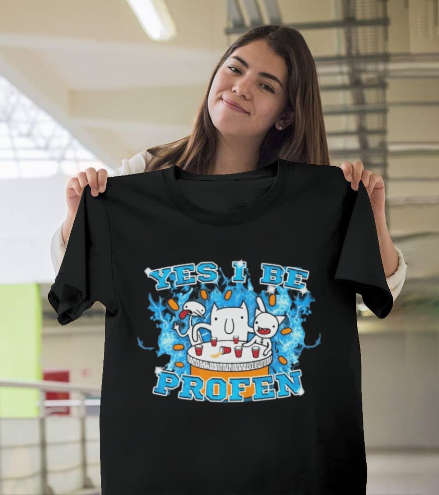 Yes I Be Profen Funny Cats Drinking Party T-Shirt