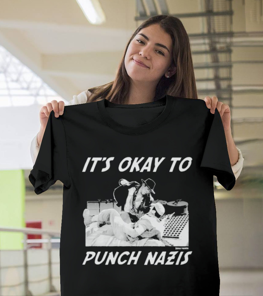 IT'S OKAY TO PUNCH NAZIS Indiana Jones Meme T-Shirt
