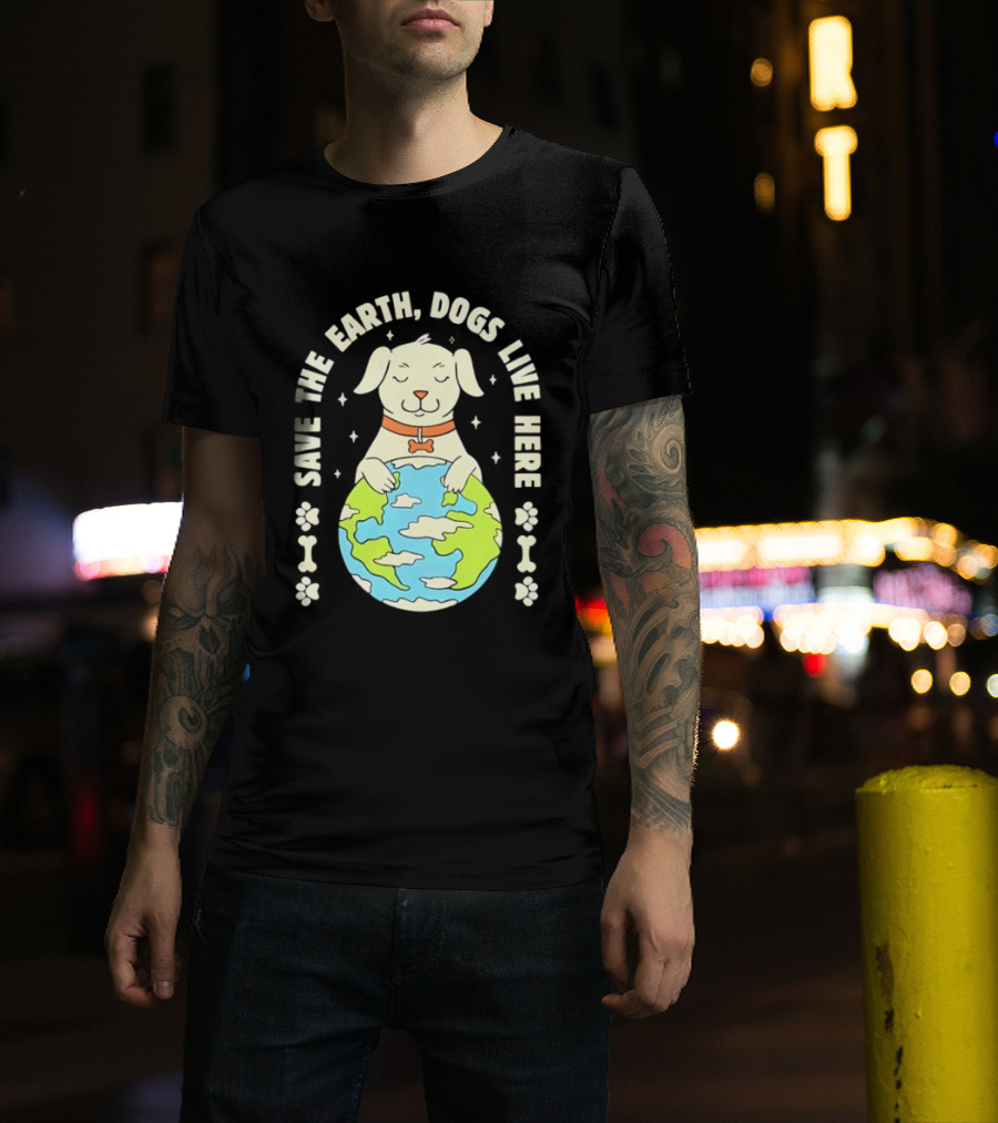 Save The Earth Dogs Live Here Puppy Hugging Globe Eco Friendly Paw Prints T-Shirt