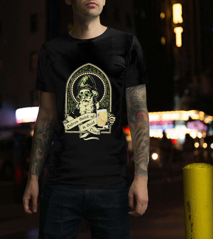 St Patrick's Day Patron Saint Of A Good Time Beer Festive Cheers Celebration T-Shirt