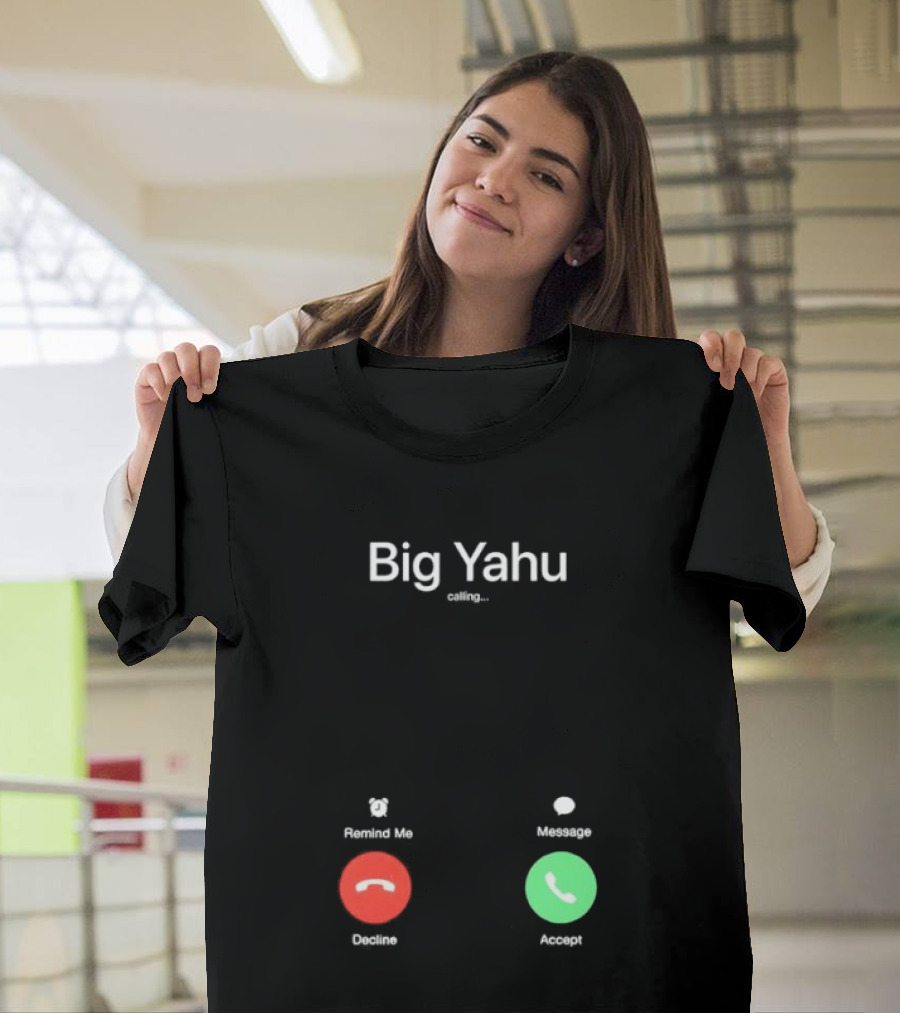 Big Yahu Incoming Call Decline Accept T-Shirt